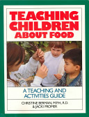 Teaching children about food : a teaching and activities guide /