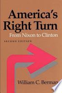 America's right turn : from Nixon to Clinton /