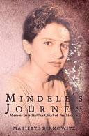 Mindele's journey : memoir of a hidden child of the Holocaust /