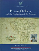 Pizarro, Orellana, and the exploration of the Amazon /