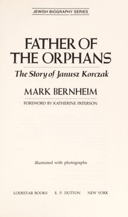 Father of the orphans : the story of Janusz Korczak /