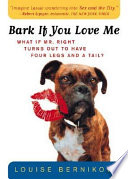 Bark if you love me : a woman-meets-dog story /