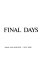 The final days /