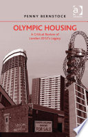Olympic housing : a critical review of London 2012's legacy /