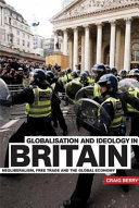 Globalisation and ideology in Britain : neoliberalism, free trade and the global economy /