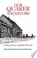 Our Quaker ancestors : finding them in Quaker records /