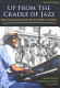 Up from the cradle of jazz : New Orleans music since World War II /