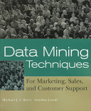 Data mining techniques : for marketing, sales, and customer support /
