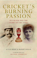 Cricket's burning passion : Ivo Bligh and the story of the Ashes /