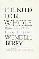 The need to be whole : patriotism and the history of prejudice /