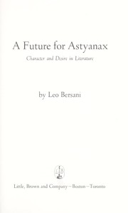 A future for Astyanax : character and desire in literature /