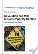 Revolution and War in Contemporary Ukraine.