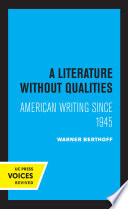 A Literature Without Qualities American Writing Since 1945.