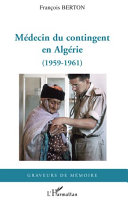 Médecin du contingent en Algérie : 1959-1961 /