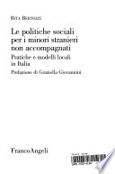 Le politiche sociali per i minori stranieri non accompagnati : pratiche e modelli locali in Italia /