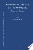 Kanonisten und ihre Texte (1234 bis Mitte 14. Jh.) : 18 Aufsätze und 14 Exkurse /