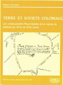 Terre et société coloniale : les communautés Maya-Quiché de la région de Rabinal du XVIe au XIXe siècle /