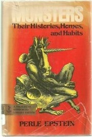 Monsters: their histories, homes, and habits,