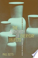 The authority of everyday objects : a cultural history of West German industrial design /