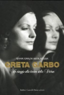 Greta Garbo : un viaggio alla ricerca della Divina /