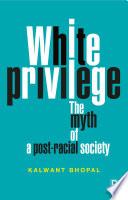 White privilege : the myth of a post-racial society /