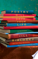 Poetry will save your life : a memoir /