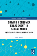 Driving consumer engagement in social media : influencing electronic word of mouth /