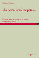"La nostra comune patria" : uomini, letterati e luoghi di cultura del Seicento aretino /