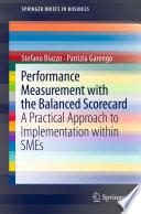 Performance measurement with the balanced scorecard a practical approach to implementation within SMEs /