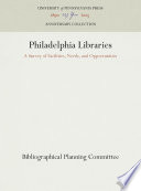 Philadelphia Libraries : A Survey of Facilities, Needs, and Opportunities /