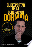 EL DESPERTAR DE LA GENERACION DORMIDA Aprender a formar líderes desde la generación permisiva.