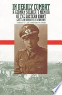 In deadly combat : a German soldier's memoir of the Eastern Front /