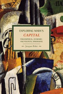 Exploring Marx's capital : philosophical, economic, and political dimensions /