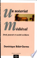 Un notariat médiéval : droit, pouvoirs et société en Béarn /