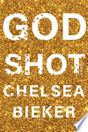 Godshot : a novel /