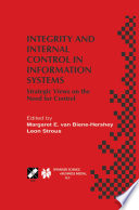 Integrity and Internal Control in Information Systems : Strategic Views on the Need for Control /