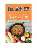 Stir the pot : the history of Cajun cuisine /