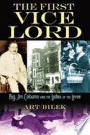 The first vice lord : big Jim Colosimo and the ladies of the Levee /