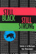 Still Black, still strong : survivors of the U.S. war against Black revolutionaries /