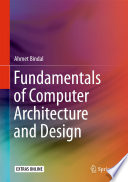 Fundamentals of computer architecture and design /