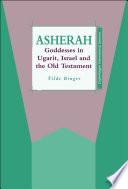 Asherah : goddesses in Ugarit, Israel and the Old Testament /