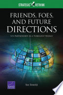 Friends, foes, and future directions : U.S. partnerships in a turbulent world /
