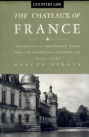 The Chateaux of France : from the archives of Country life, 1897-1939 /