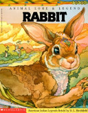 Animal lore & legend--Rabbit : American Indian legends /