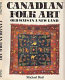 Canadian folk art : old ways in a new land /