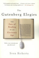 The Gutenberg elegies : the fate of reading in an electronic culture /