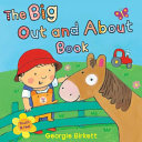 The big out and about book : touch & feel /