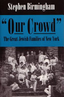 Our crowd : the great Jewish families of New York /