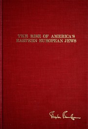 The rest of us : the rise of America's eastern European Jews /