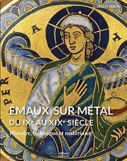 Émaux sur métal du IXe au XIXe siècle : histoire, technique et matériaux /